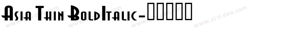 Asia Thin BoldItalic字体转换